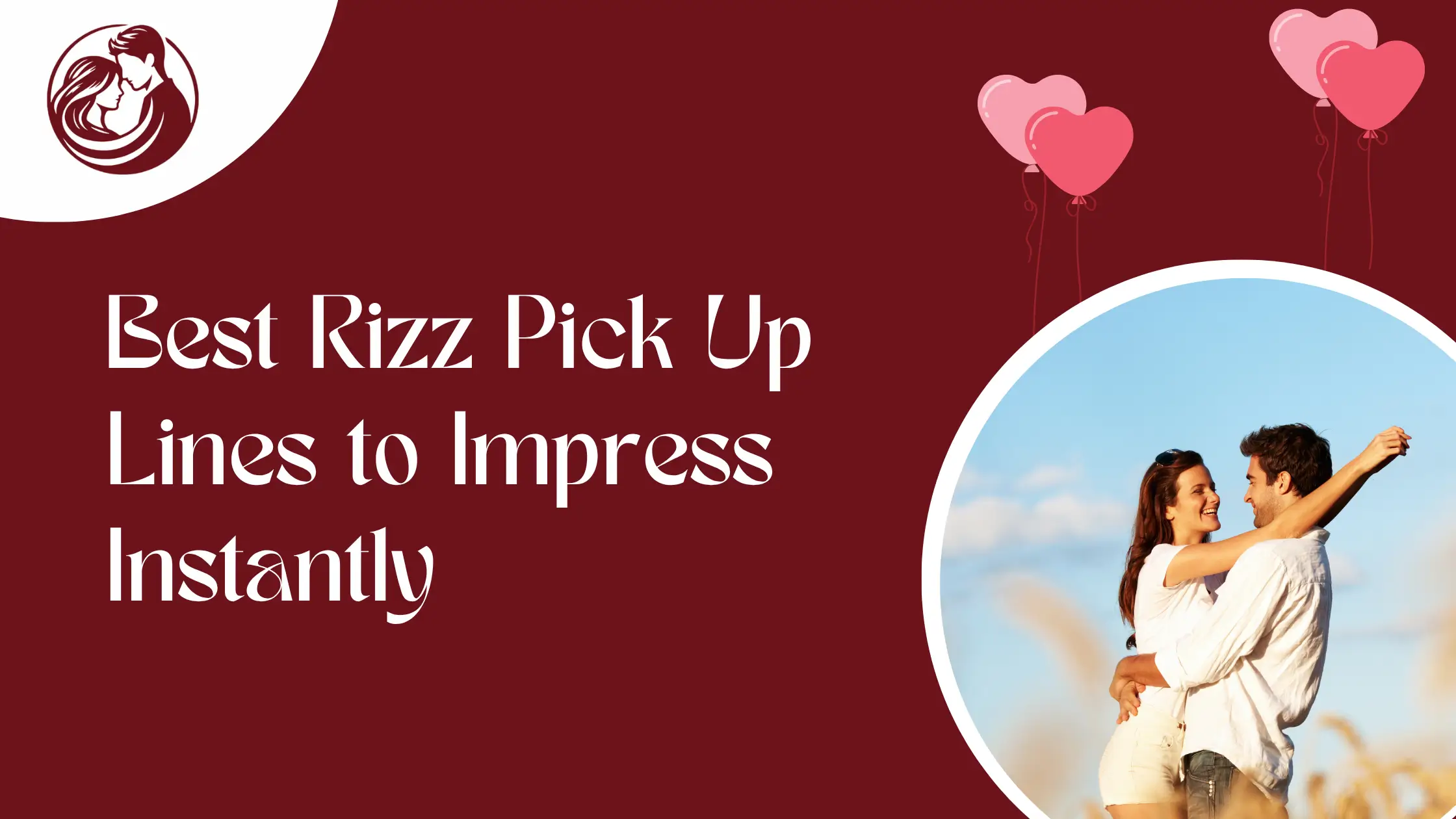 Best Rizz Pick Up Lines to Impress Instantly