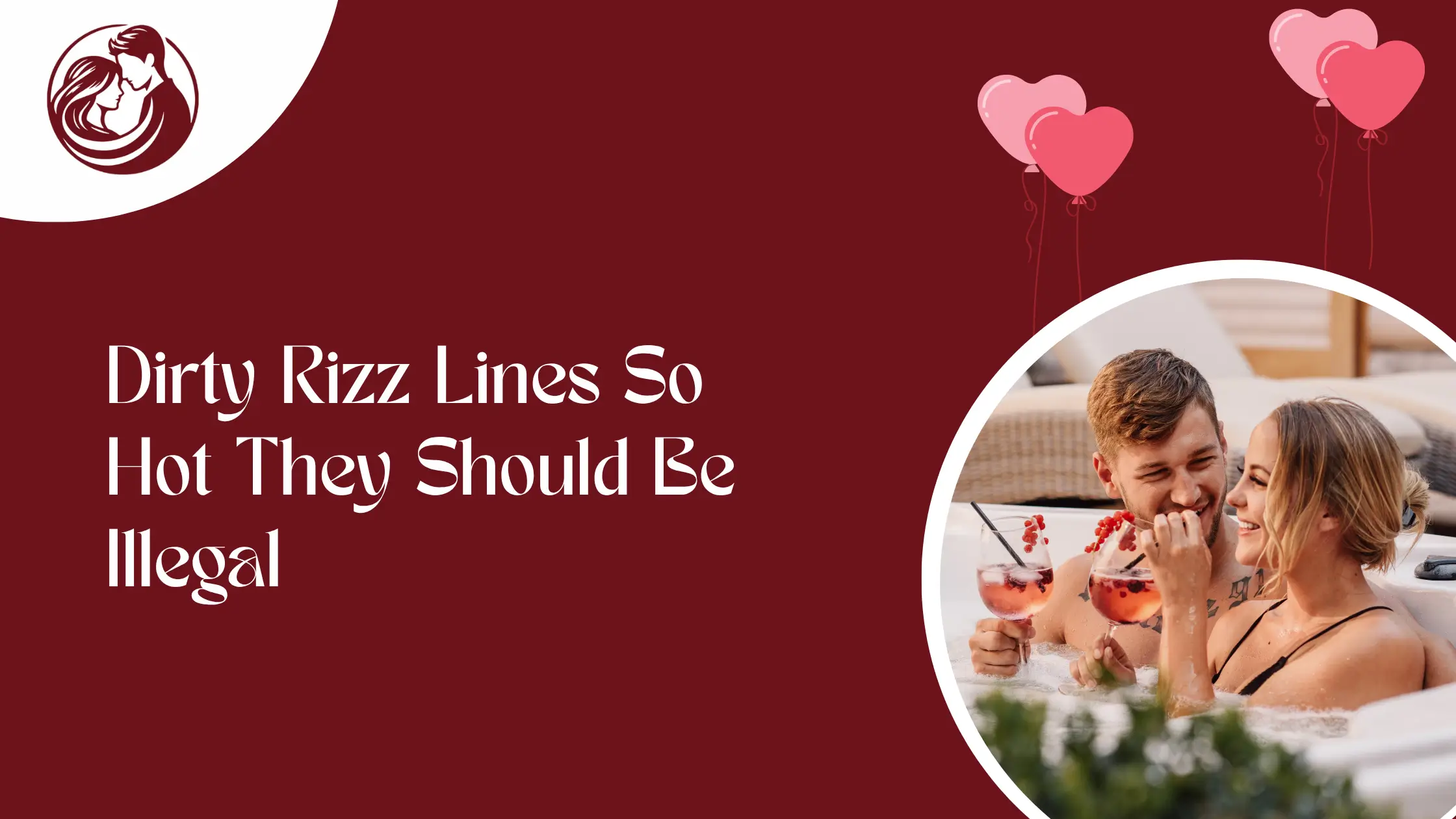 Dirty Rizz Lines So Hot They Should Be Illegal